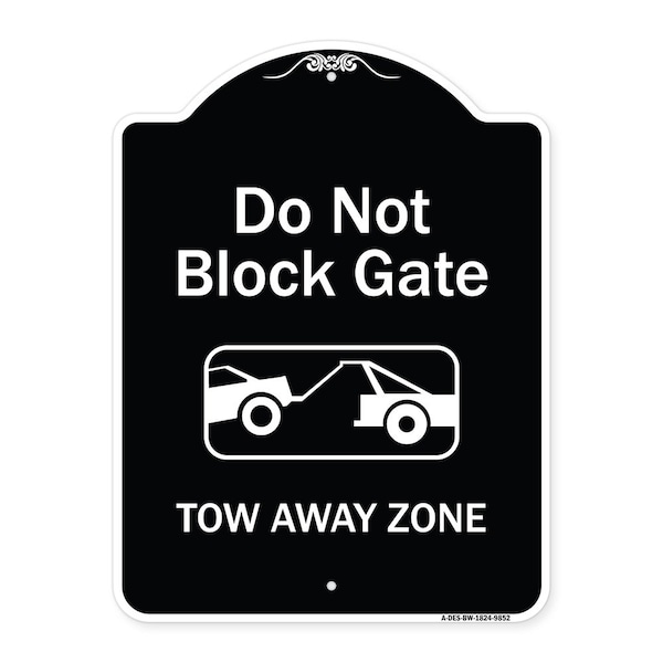 Designer Series-Do Not Block Gate Tow-away Zone With Graphic, 24" x 18", BW-1824-9852